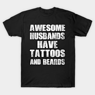 Husbands Tattoos Beards T-Shirt